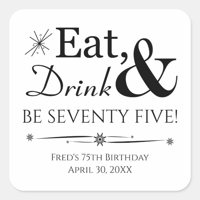 Eat Drink Be Seventy Five Throwback 75th Birthday Square Sticker (Front)