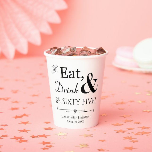 Eat Drink Be Sixty Five Throwback 65th Birthday Paper Cups (Insitu)