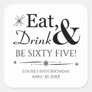 Eat Drink Be Sixty Five Throwback 65th Birthday Square Sticker