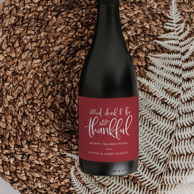 Eat, Drink & Be Thankful | Custom Thanksgiving Wine Label (Creator Uploaded)