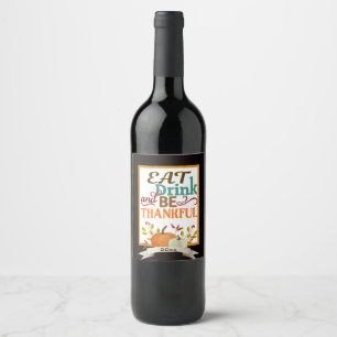 Eat Drink & Be Thankful, Pumpkin Thanksgiving Wine Label