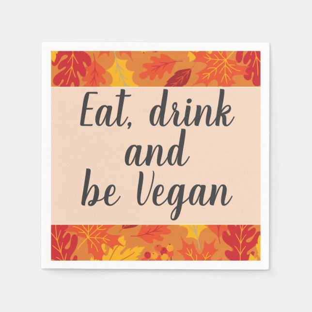 Eat drink be Vegan autumn colours thanksgiving Napkin (Front)