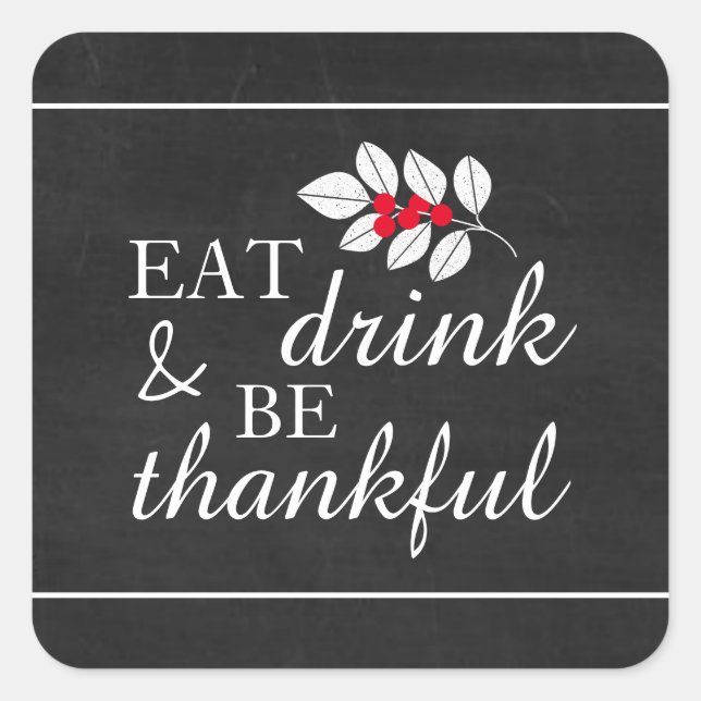 Eat Drink, Chalkboard Thanksgiving Square Sticker (Front)