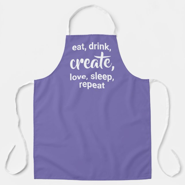 Eat, Drink, Create, Love, Sleep, Repeat Apron (Front)