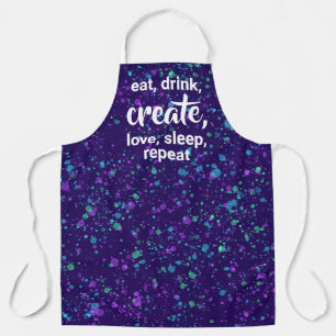 Eat, Drink, Create, Love, Sleep, Repeat Apron