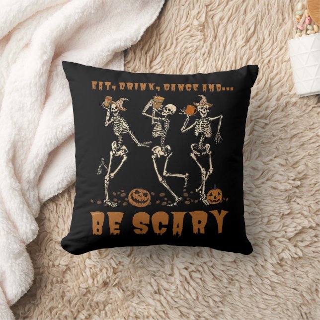 EAT, DRINK, DANCE... AND BE SCARY funny halloween  Cushion (Blanket)