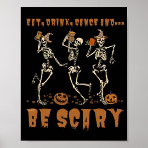 EAT, DRINK, DANCE... AND BE SCARY funny halloween  Poster
