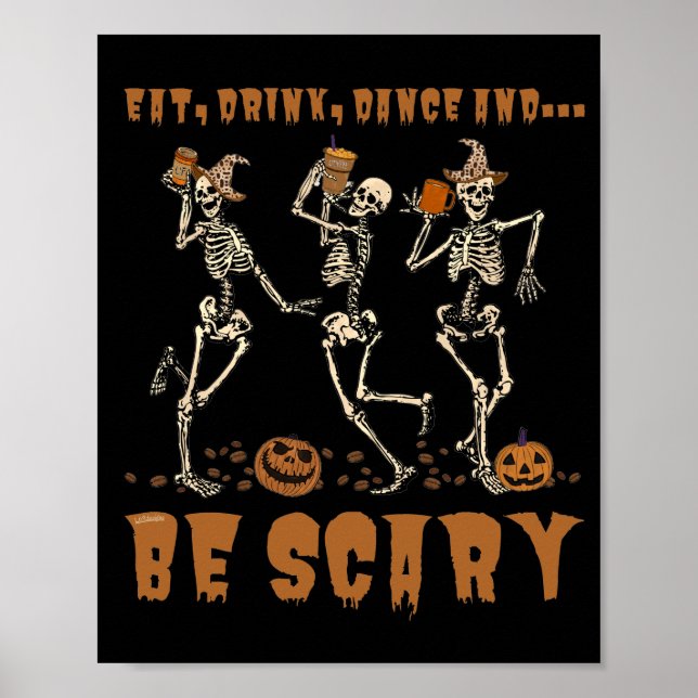 EAT, DRINK, DANCE... AND BE SCARY funny halloween  Poster (Front)