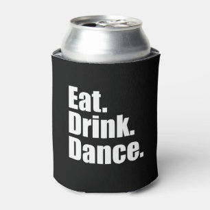 Eat. Drink. Dance. Wedding Can Cooler