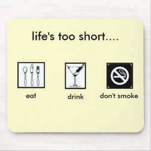 eat.drink.don't smoke. mouse mat
