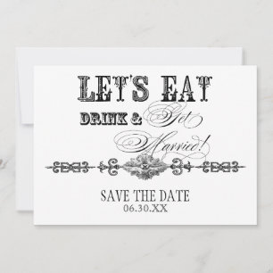 Eat, Drink Get Married Save the Date Announcements