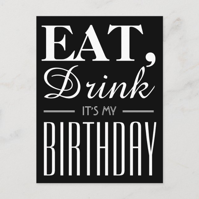 Eat, Drink It's My Birthday Invitation Postcard (Front)