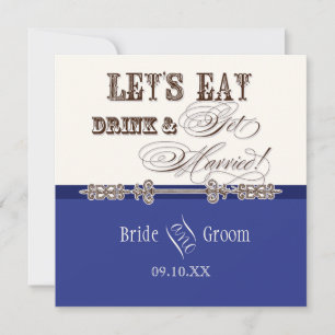 Eat, Drink n Get Married Bridal Wedding Invitation