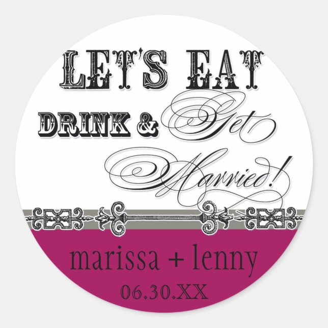 Eat, Drink n Get Married Matching Stickers or Seal (Front)