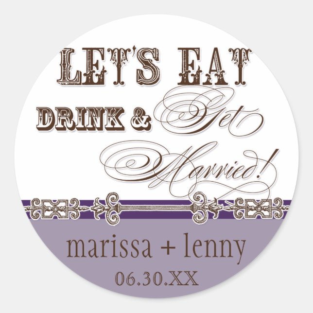 Eat, Drink n Get Married Matching Stickers or Seal (Front)