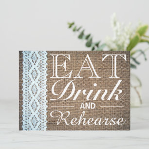 Eat Drink & Rehearse Burlap Lace Rehearsal Dinner Invitation