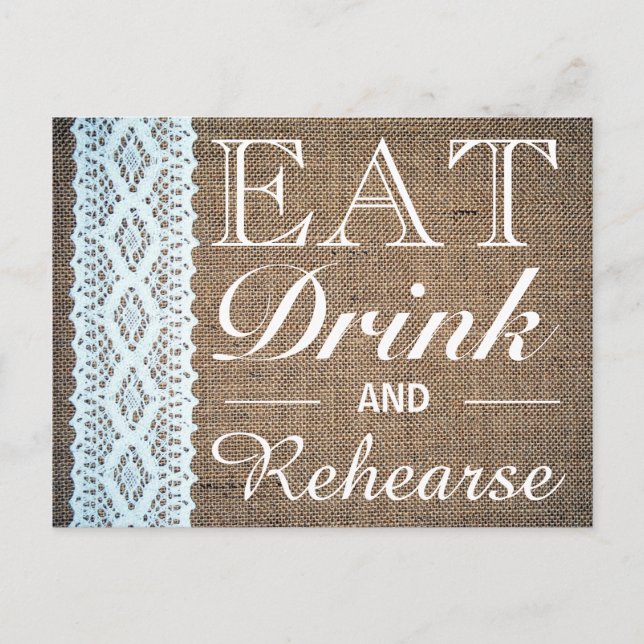 Eat Drink & Rehearse Burlap Lace Rehearsal Dinner Invitation Postcard (Front)