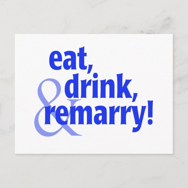 Eat Drink Remarry Postcard (Front)