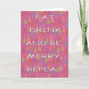 Eat drink repeat Christmas trees Holiday Card