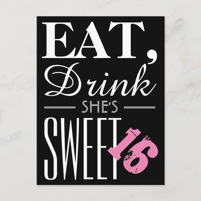 Eat, Drink She's Sweet Sixteen Birthday Invitation (Front)