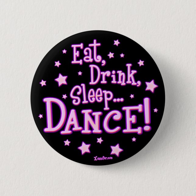 Eat Drink Sleep Dance Buttons (Front)