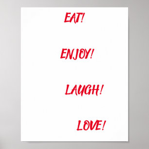 EAT! ENJOY! LAUGH! LOVE! Quote Poster