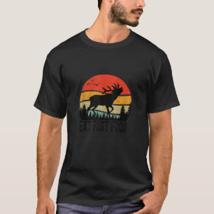 Eat Fast Food Vintage Wildlife Trip Retro Deer Hun T-Shirt