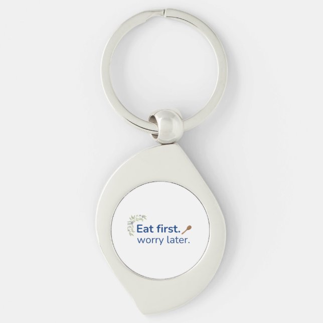 Eat first. worry later keychain (Front)