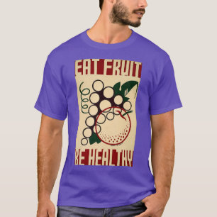 Eat Fruit Be Healthy Federal Art Project Retro Vin T-Shirt