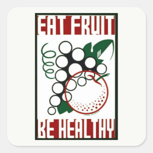 Eat Fruit - Be Healthy - WPA Poster - Promotion Square Sticker