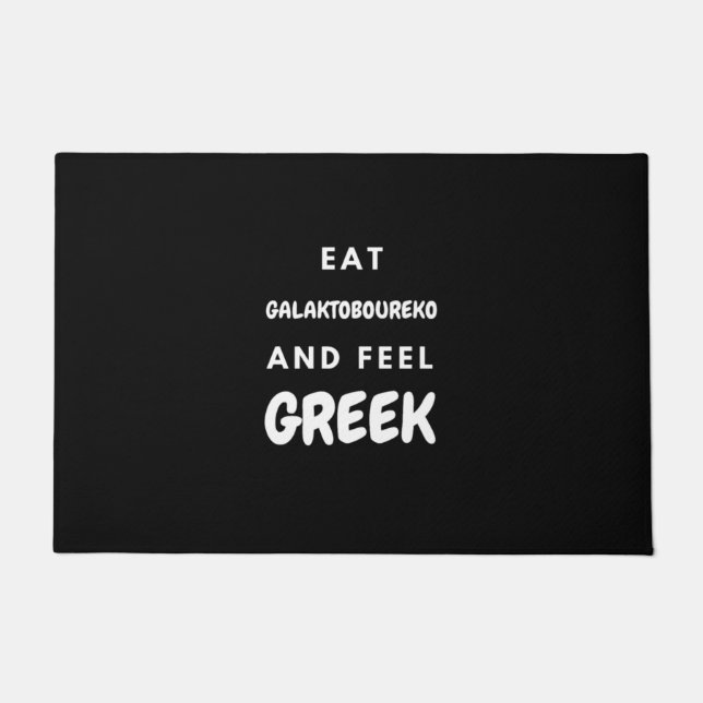 Eat Galaktoboureko and Feel Greek Gifts Doormat (Front)