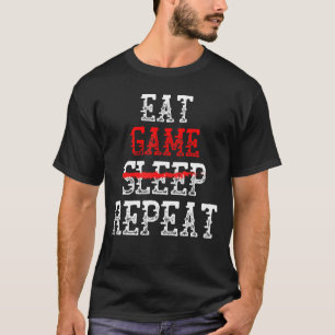 Eat Game No Sleep Repeat Gamer Gear For Meme Video T-Shirt