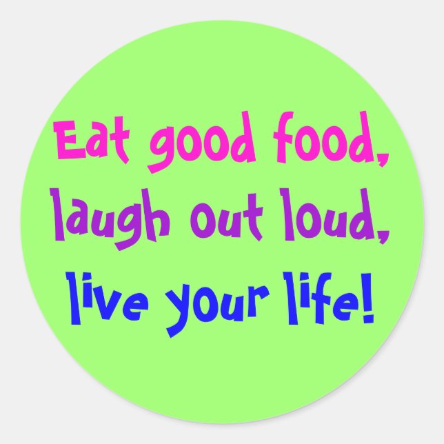 Eat Good Food! Classic Round Sticker (Front)