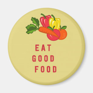 Eat good food -Kitchen magnet