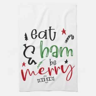 Eat Ham and be Merry Bright Funny Christmas Tea Towel