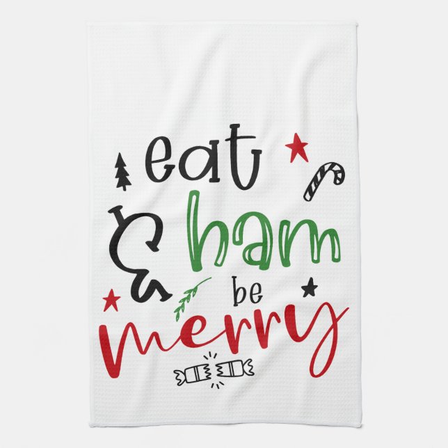 Eat Ham and be Merry Bright Funny Christmas Tea Towel (Vertical)