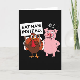 Eat Ham Instead Turkey And Pig Funny Thanksgiving  Card