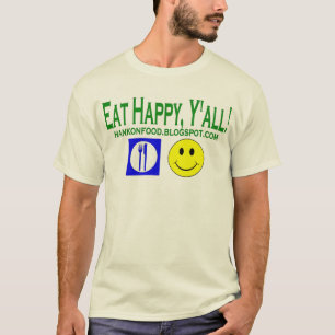 Eat Happy, Y'all!  Hank On Food Official tee! T-Shirt