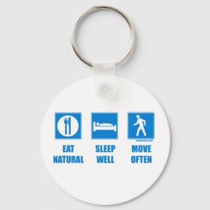 Eat healthy, sleep well, move often key ring