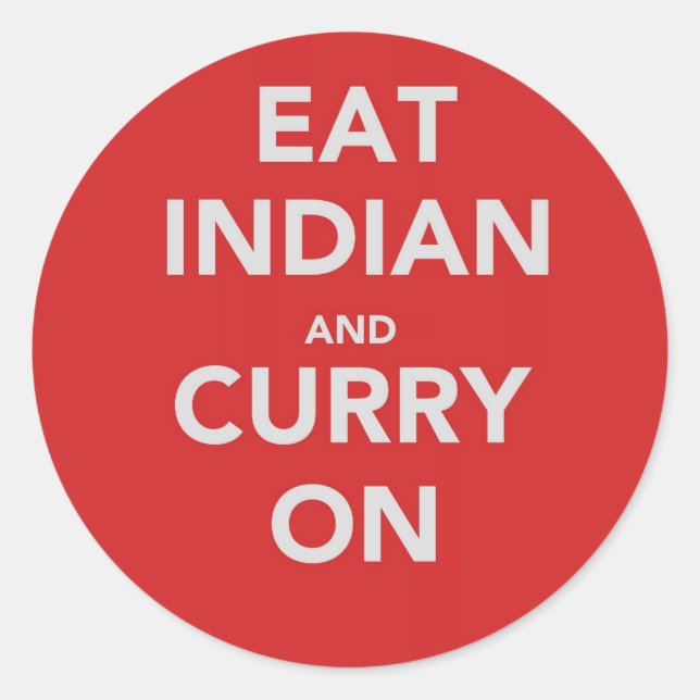 Eat Indian and curry on Classic Round Sticker (Front)