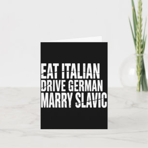 Eat italian drive german marry slavic funny car  card