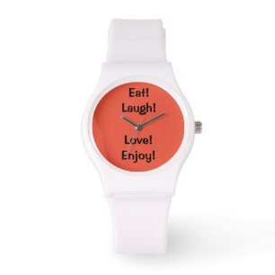 Eat! Laugh! Love!...Quote Sporty Silicon Watch
