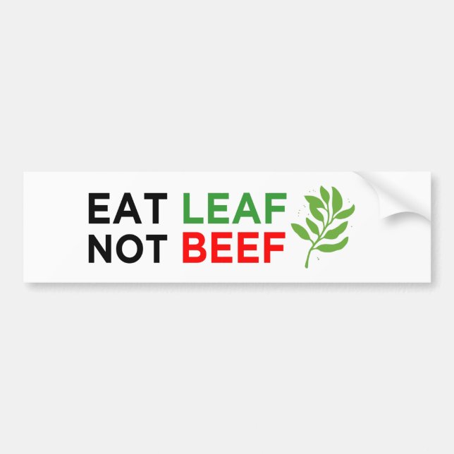 eat leaf not beef white vegan bumper sticker (Front)
