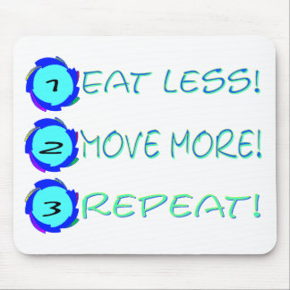 Eat less, move more, repeat! mouse mat
