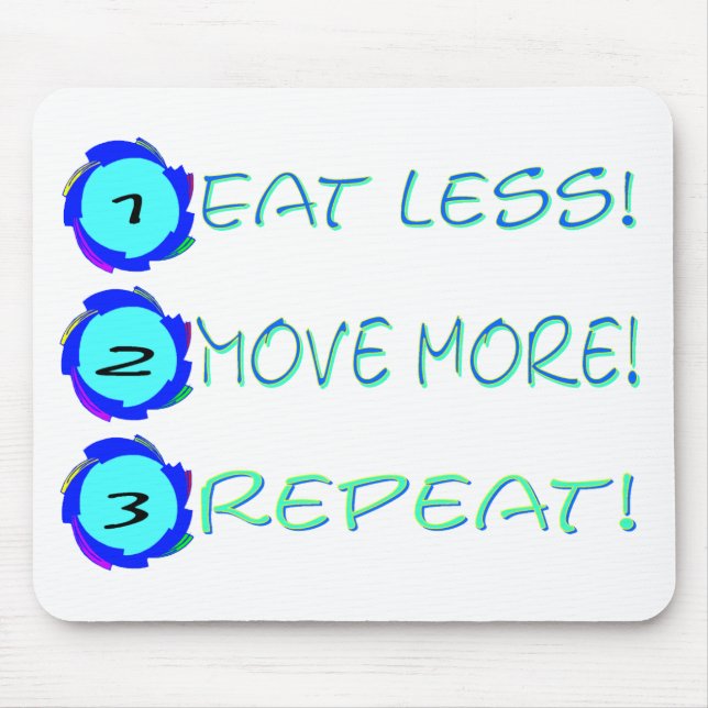 Eat less, move more, repeat! mouse mat (Front)