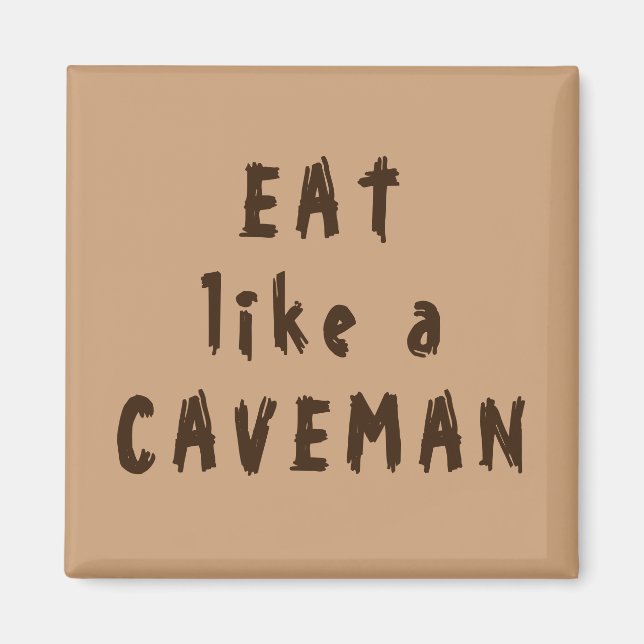 Eat Like a Caveman Magnet (Front)