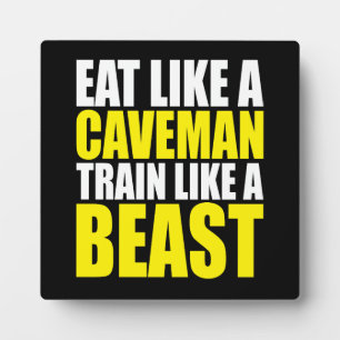 Eat Like A Caveman, Train Like A Beast - Workout Plaque