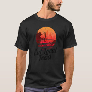 Eat Local Food Bowhun Retro Hunter 80s Hunting T-Shirt