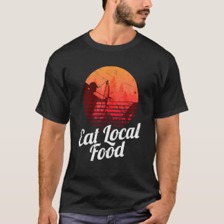 Eat Local Food Bowhunt Shirt Retro Hunting Deer Hu