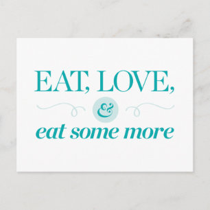 Eat, Love & Eat Some More Postcard